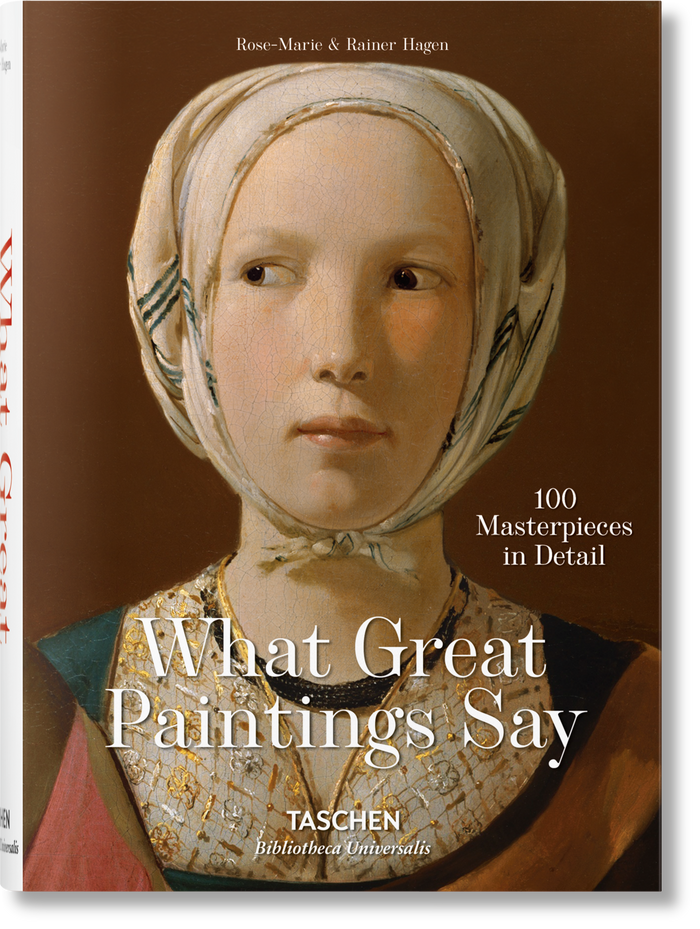 What Great Paintings Say. 100 Masterpieces in Detail