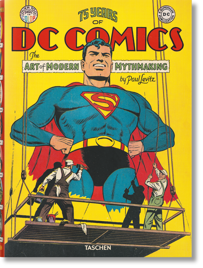75 Years of DC Comics. The Art of Modern Mythmaking