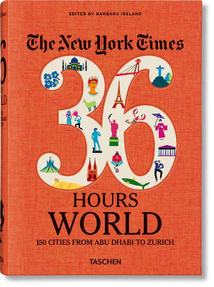 NYT. 36 Hours. World. 150 Cities from Abu Dhabi to Zurich